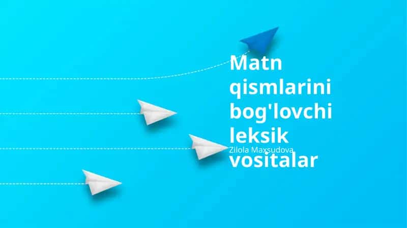 Matn qismlarini bog'lovchi leksik vositalar