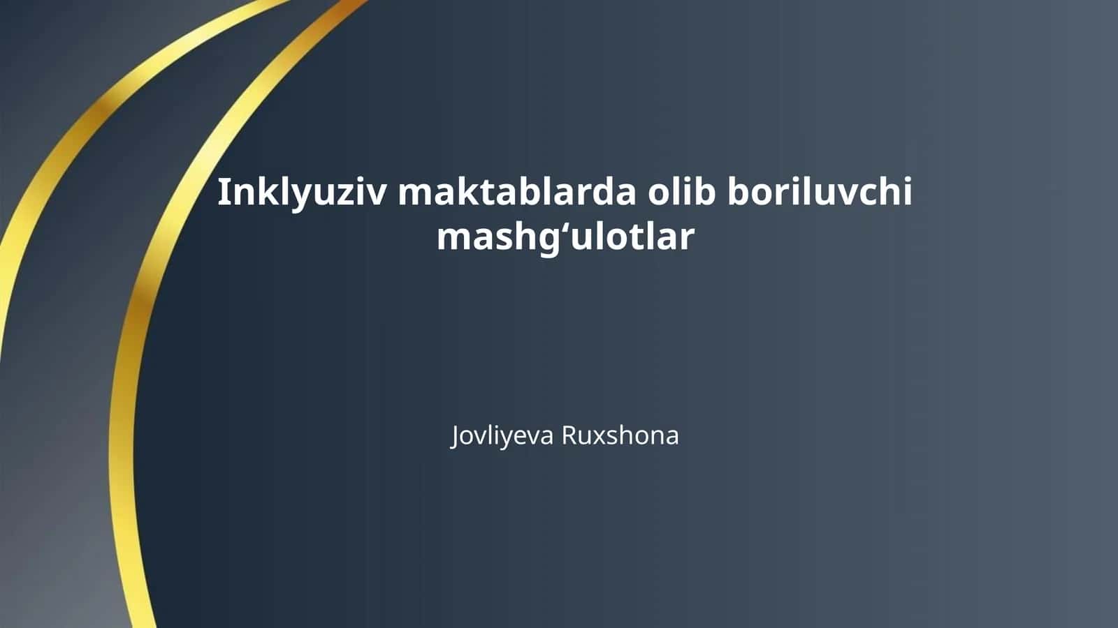 Inklyuziv maktablarda olib boriluvchi mashgʻulotlar