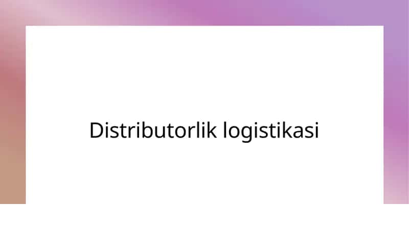 Distributorlik logistikasi