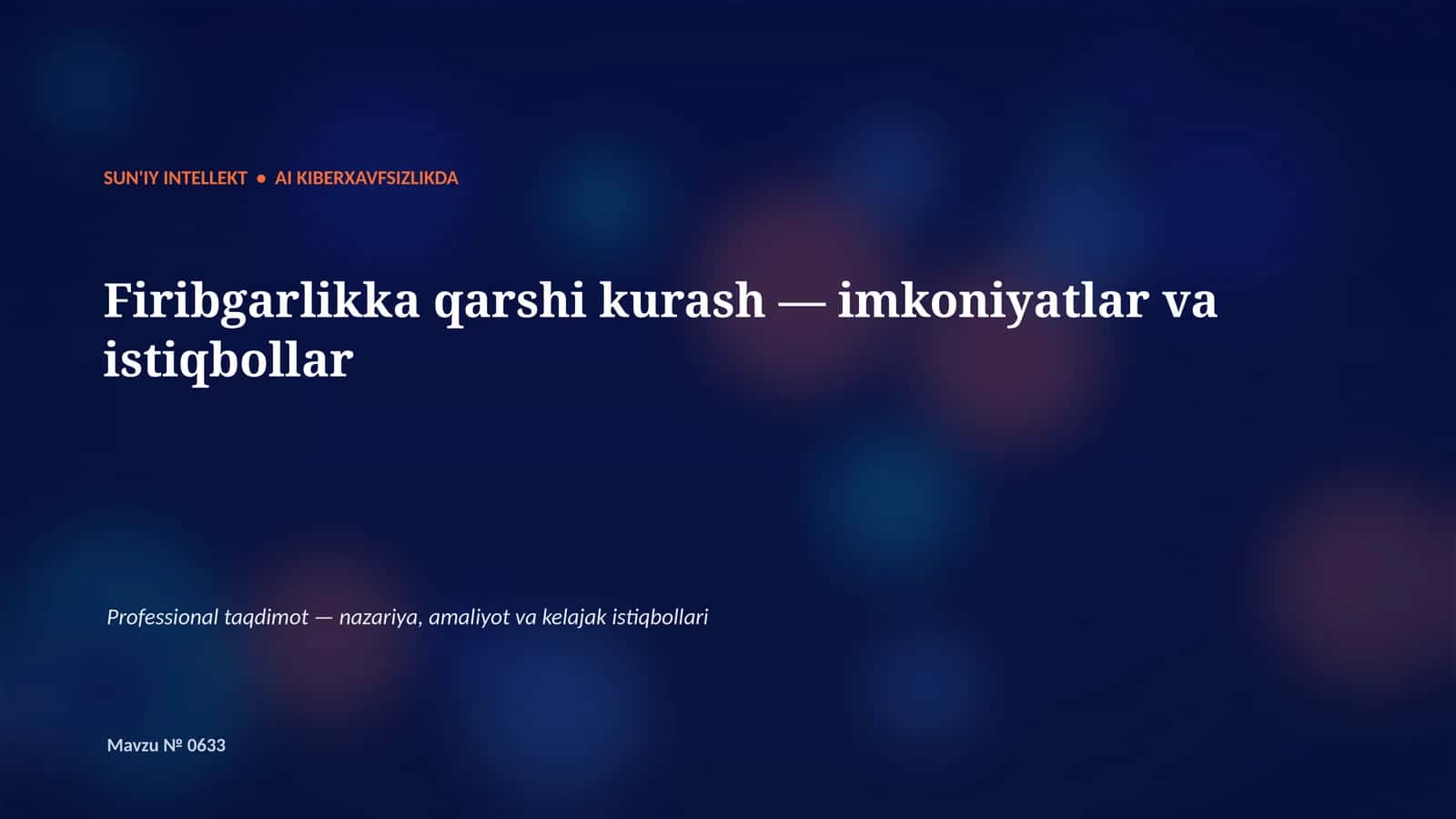 #0633 SUN'IY INTELLEKT • AI KIBERXAVFSIZLIKDA
