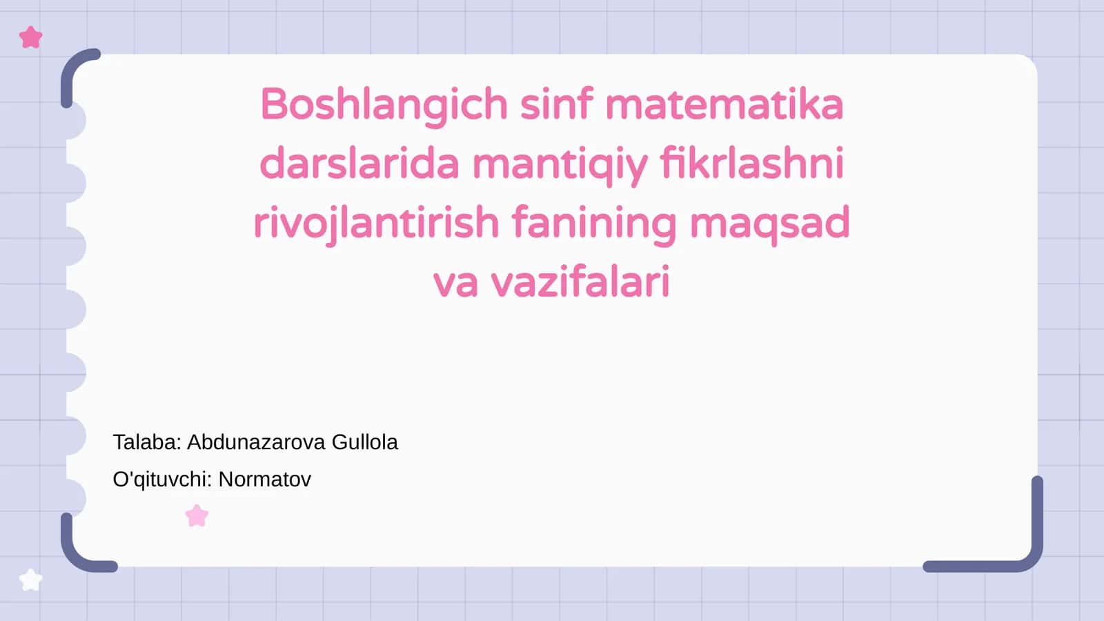 Boshlang‘ich sinf matematika darslarida mantiqiy fikrlashni rivojlantirish fanining maqsad va vazifalari