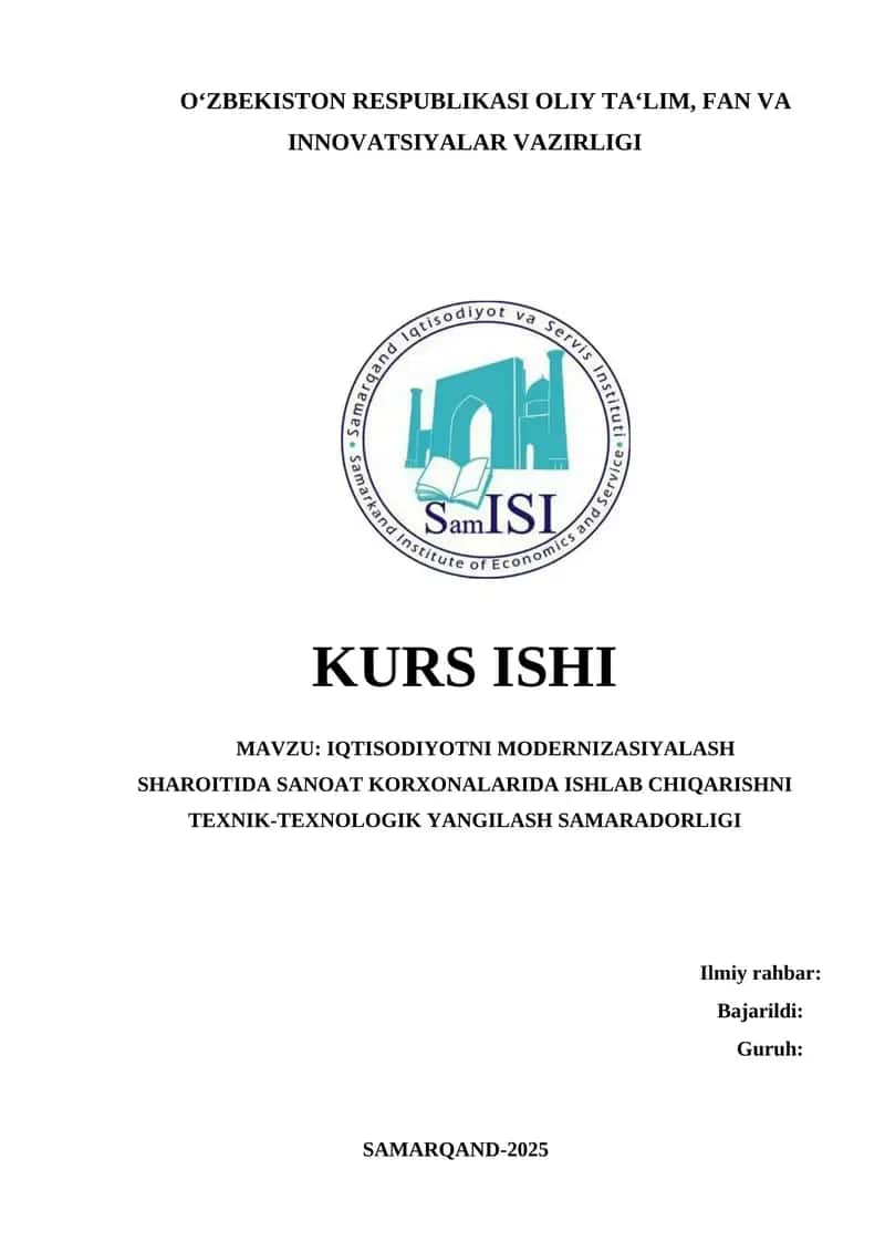 IQTISODIYOTNI MODERNIZASIYALASH SHAROITIDA SANOAT KORXONALARIDA ISHLAB CHIQARISHNI TEXNIK-TEXNOLOGIK YANGILASH SAMARADORLIGI