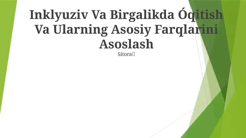 Inklyuziv Va Birgalikda Óqitish Va Ularning Asosiy Farqlarini Asoslash