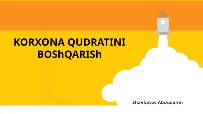 KORXONA QUDRATINI BOShQARISh