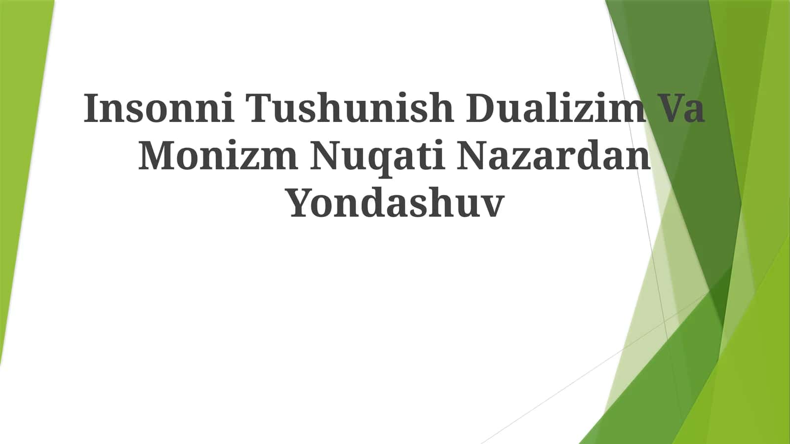 Insonni Tushunish Dualizim Va Monizm Nuqati Nazardan Yondashuv
