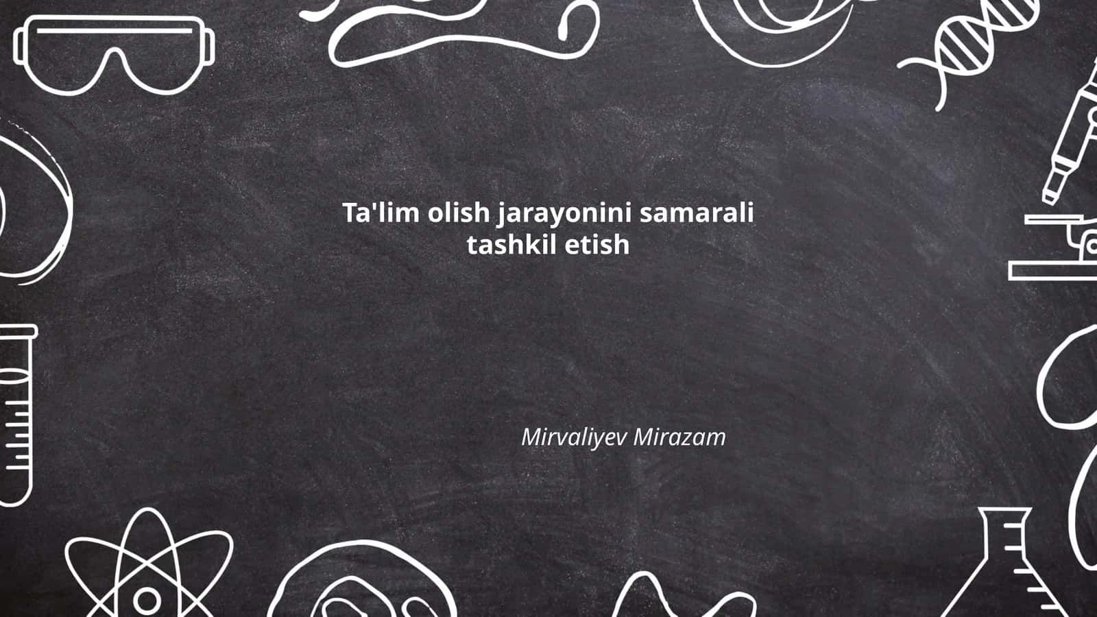 Ta'lim olish jarayonini samarali tashkil etish