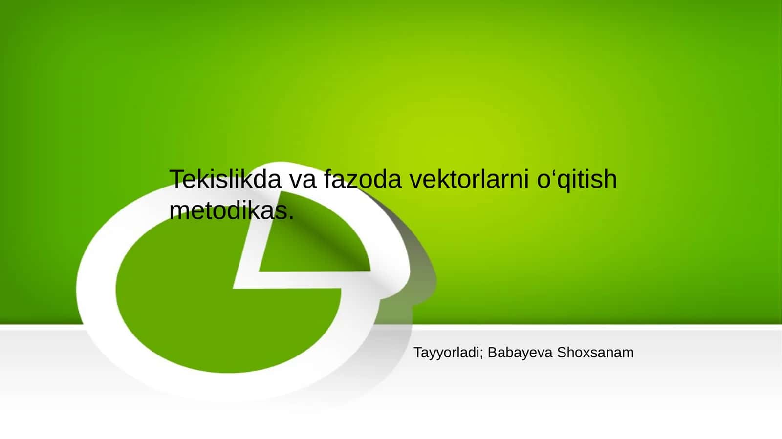 Tekislikda va fazoda vektorlarni o‘qitish metodikas