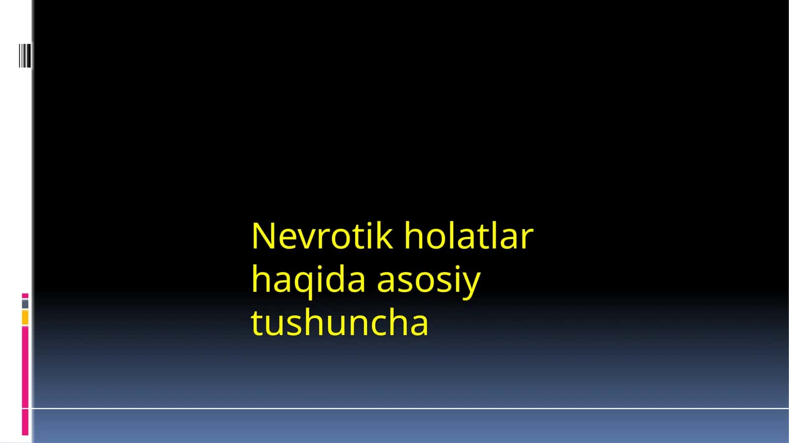 Nevrotik holatlar haqida asosiy tushuncha