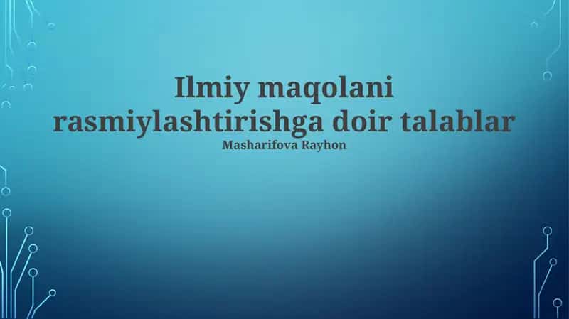 Ilmiy maqolani rasmiylashtirishga doir talablar