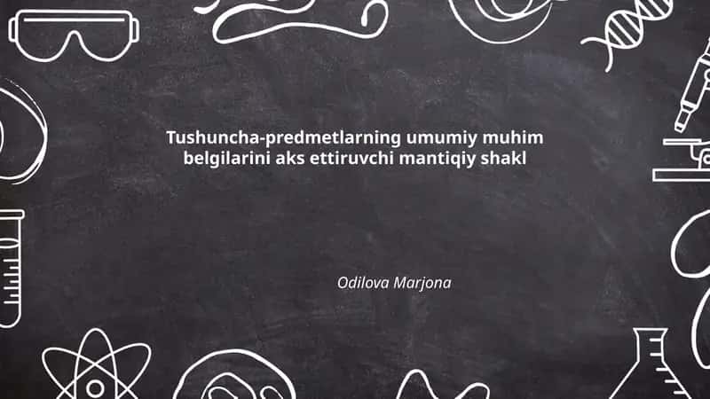 Tushuncha-predmetlarning umumiy muhim belgilarini aks ettiruvchi mantiqiy shakl