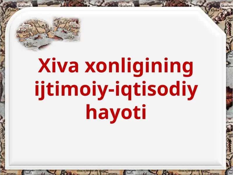 Xiva xonligining ijtimoiy-iqtisodiy hayoti