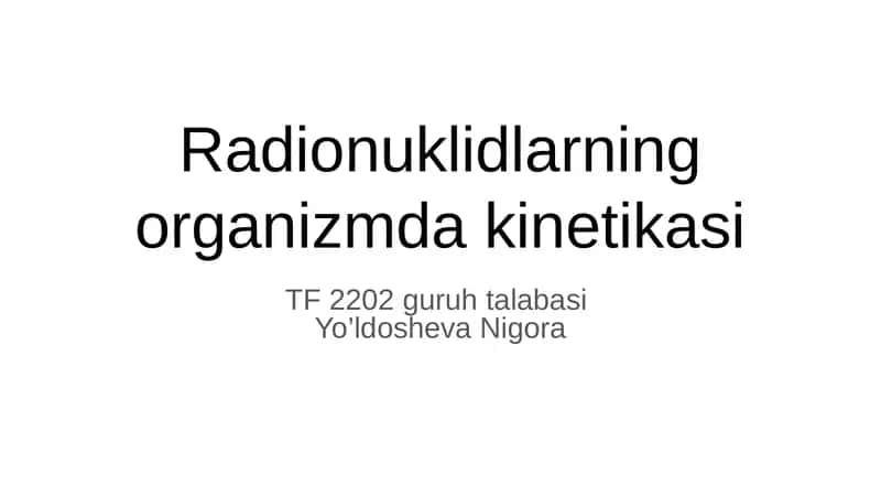 Radionuklidlarning organizmda kinetikasi