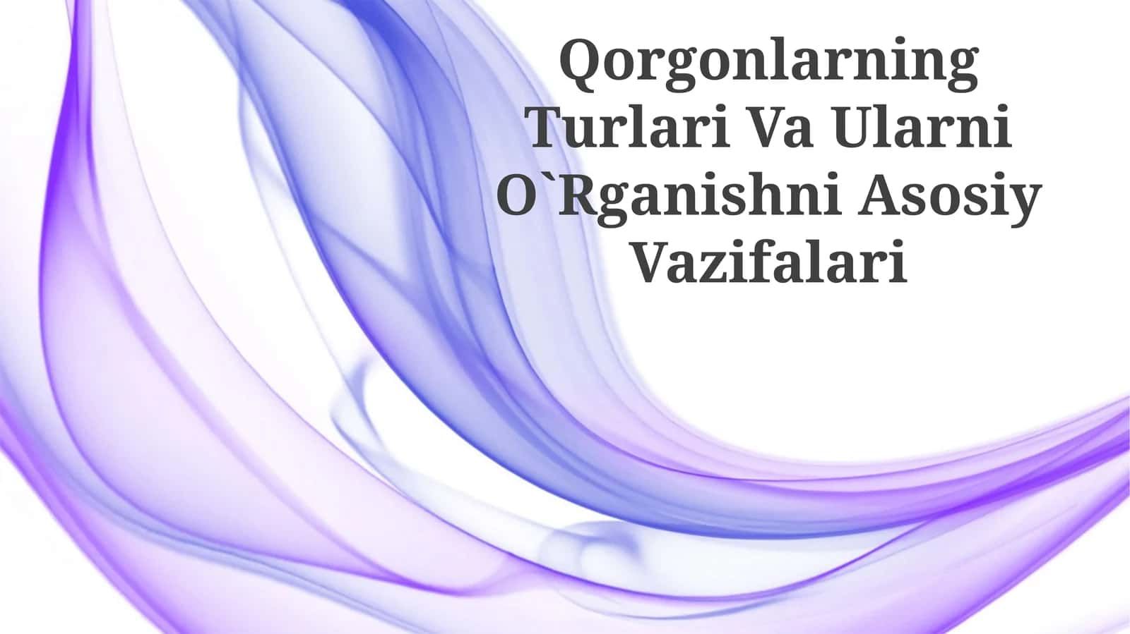 Qorgonlarning Turlari Va Ularni O`Rganishni Asosiy Vazifalari