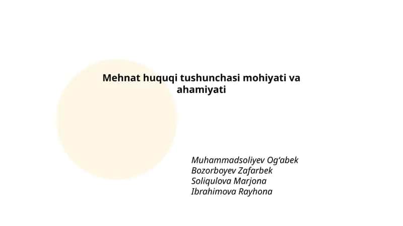 Mehnat huquqi tushunchasi mohiyati va ahamiyati