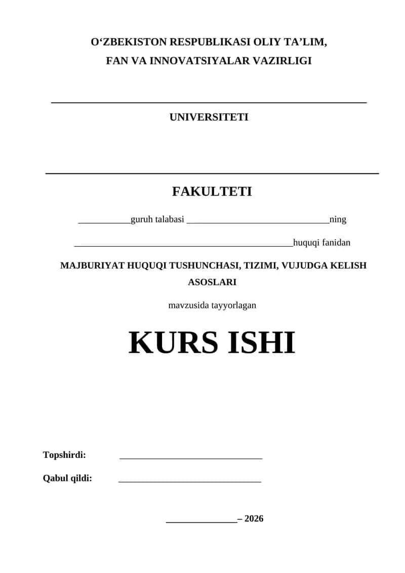 MAJBURIYAT HUQUQI TUSHUNCHASI, TIZIMI, VUJUDGA KELISH ASOSLARI Kurs ishi