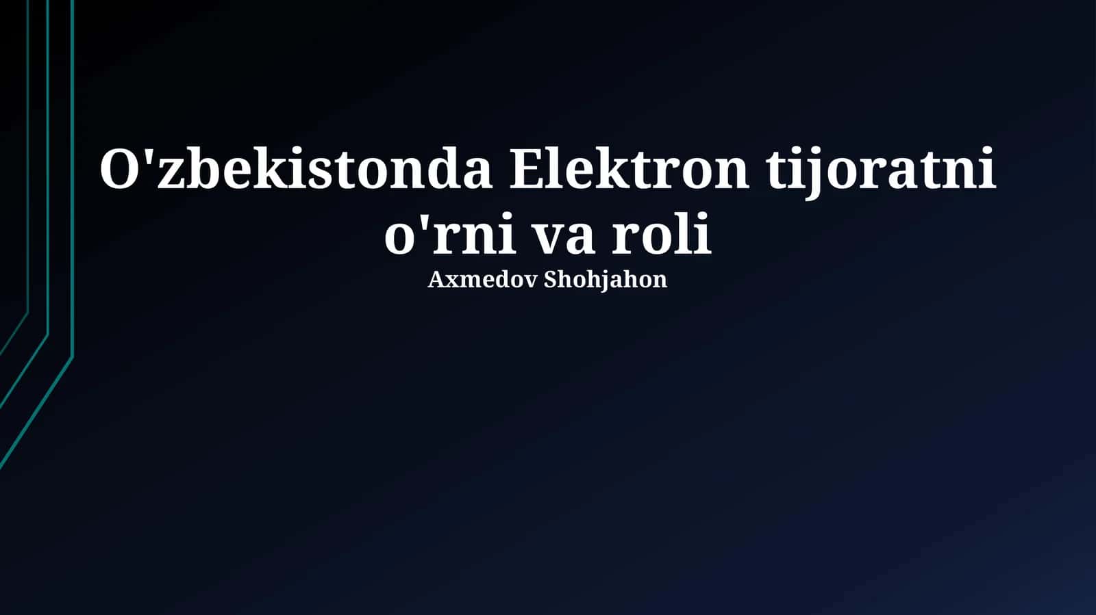O'zbekistonda Elektron tijoratni o'rni va roli