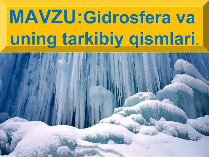 Gidrosfera va uning tarkibiy qismlari