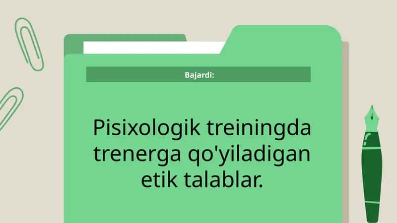 Pisixologik treiningda trenerga qo'yiladigan etik talablar.