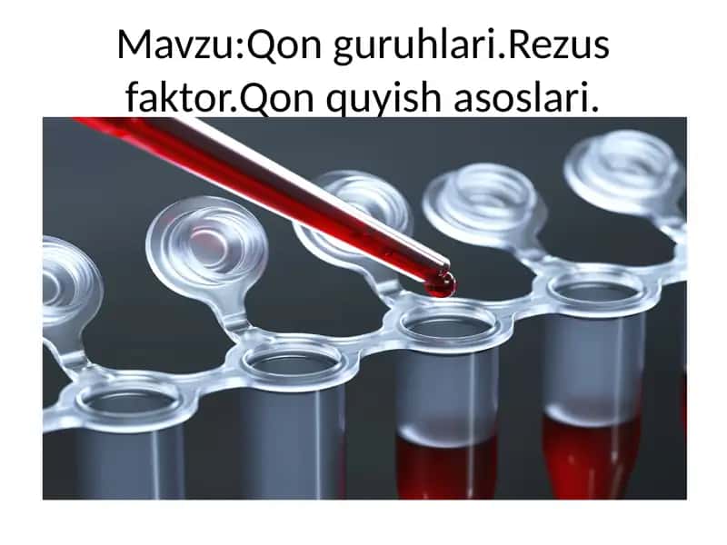 Qonguruhlari.Rezusfaktor.Qonquyishasoslari