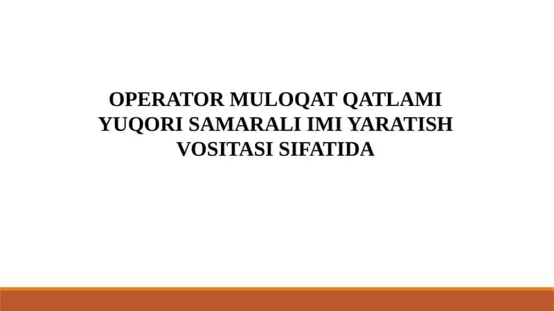 OPERATOR MULOQAT QATLAMI YUQORI SAMARALI IMI YARATISH VOSITASI