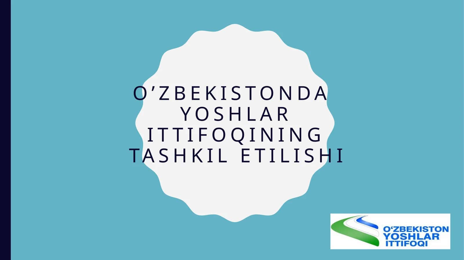 O’ZBEKISTONDAYOSHLARITTIFOQININGTASHKILETILIShI