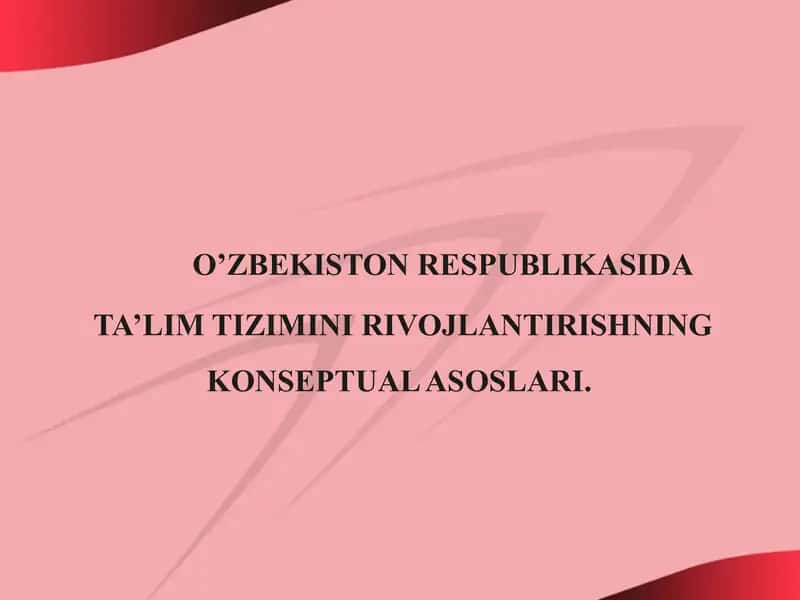 O’zbekiston Respublikasi Ta’lim Tizimini Rivojlantirishning Konseptual Asoslari