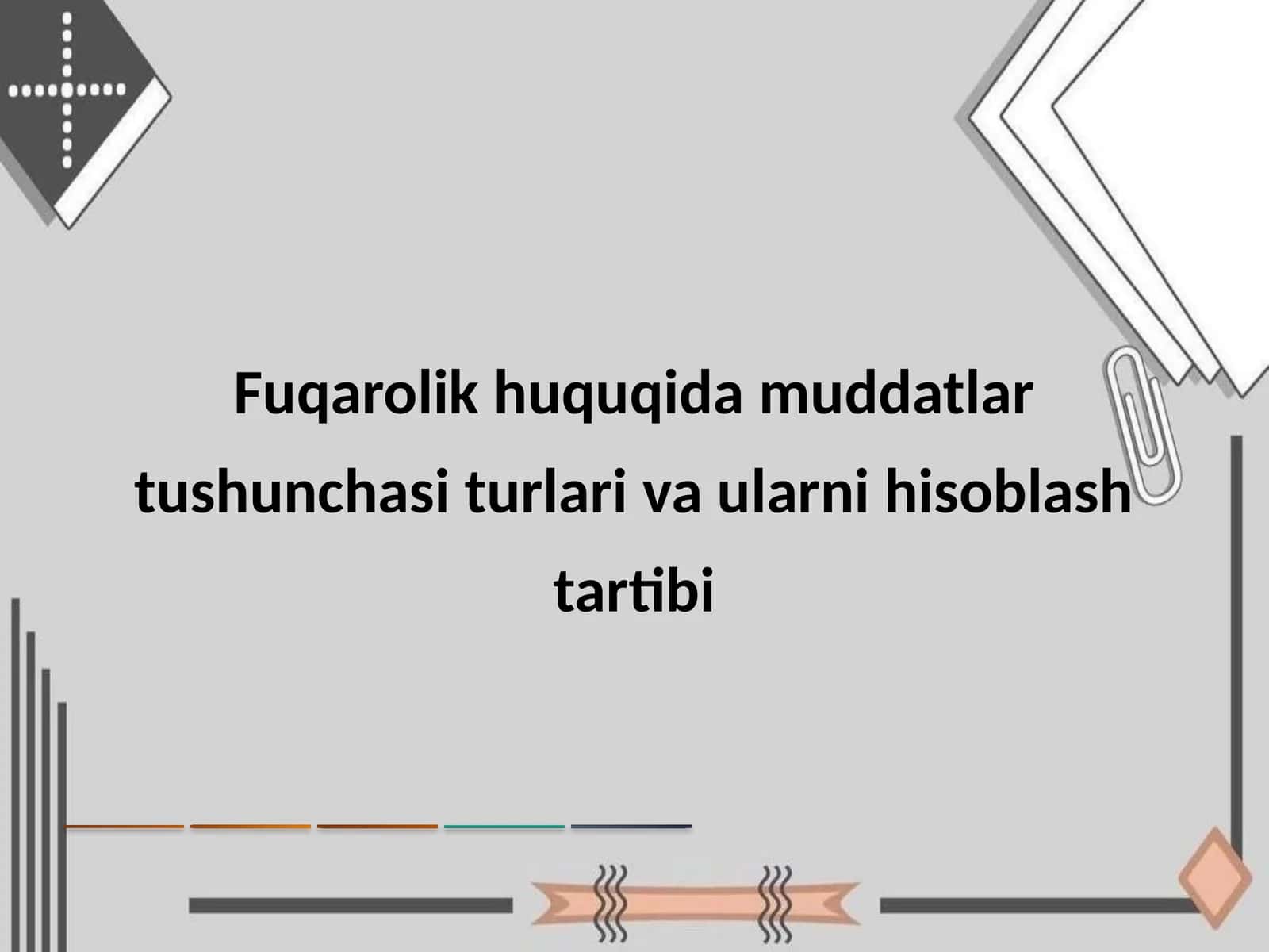 Fuqarolik huquqida muddatlar tushunchasi turlari va ularni hisoblash tartibi