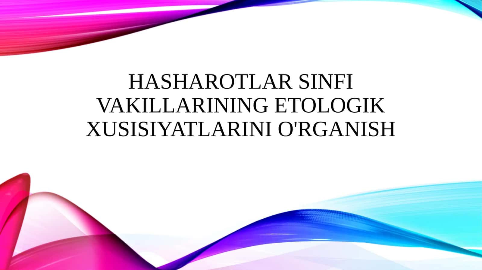 Hasharotlar sinfi vakillarining etologik xususiyatlarini o'rganish