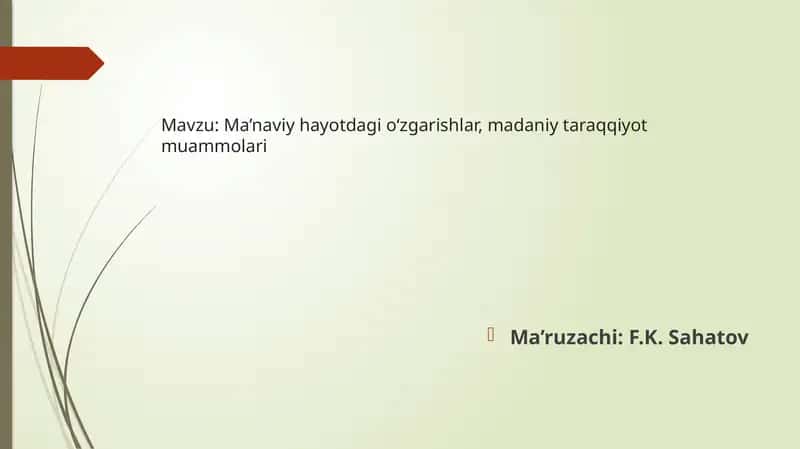 Ma’naviy hayotdagi o‘zgarishlar, madaniy taraqqiyot muammolari