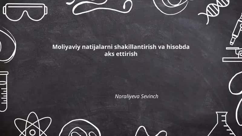 Moliyaviy natijalarni shakillantirish va hisobda aks ettirish