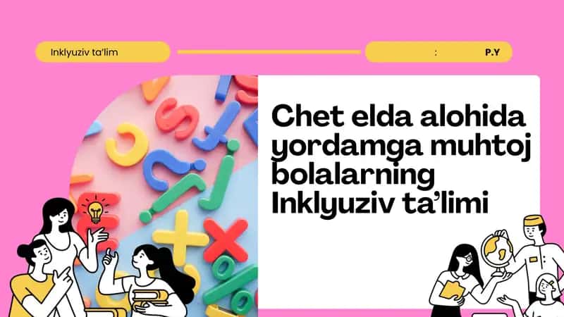 Chet elda alohida yordamga muhtoj bolalarning Inklyuziv ta’limi
