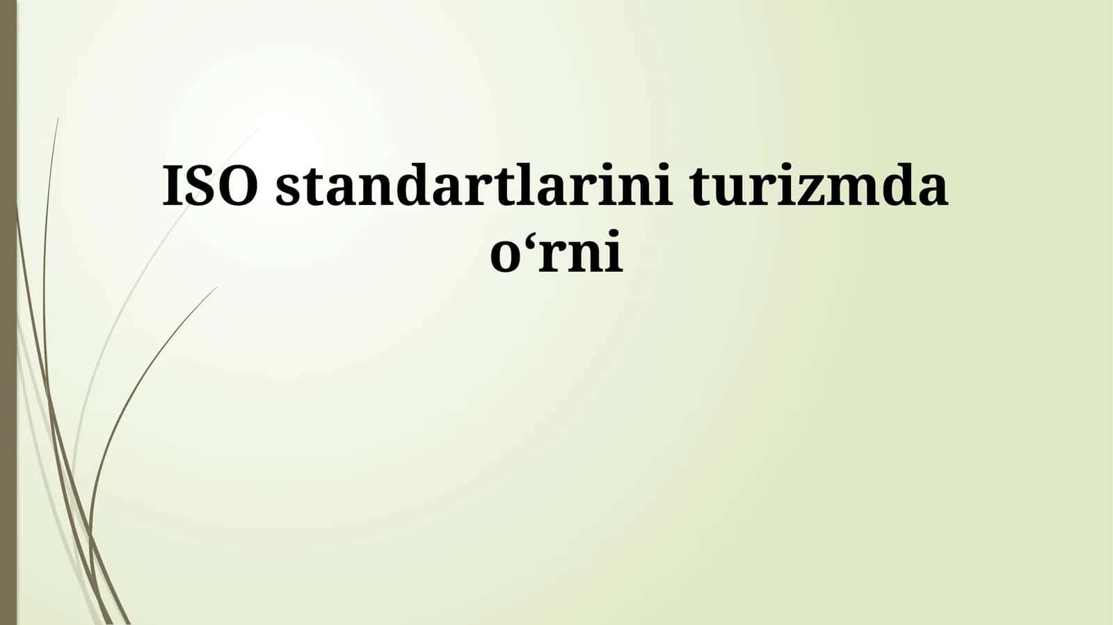 ISO standartlarini turizmda oʻrni
