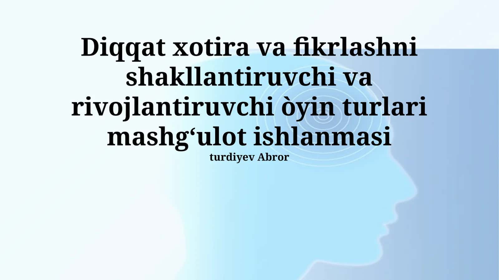 Xotira va tafakkurni shakllantiruvchi o'yinlar orqali kognitiv qobiliyatlarni rivojlantirishning 3 ta asosiy usuli va 5 ta o'yinni tahlil qilish