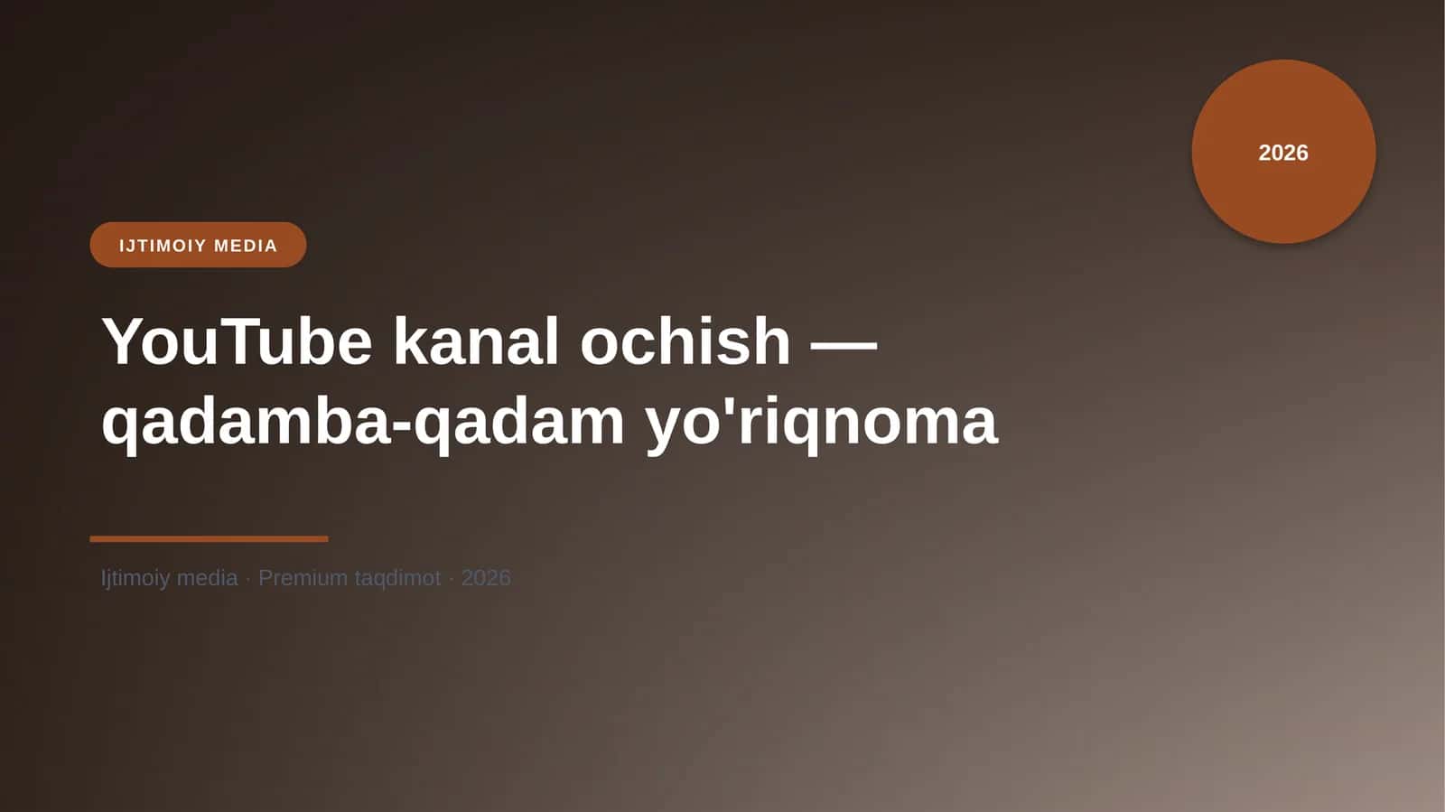 YouTube kanal ochish — qadamba-qadam yo'riqnoma