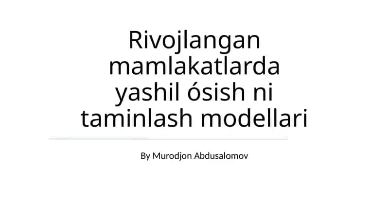 Rivojlangan mamlakatlarda yashil ósish ni taminlash modellari