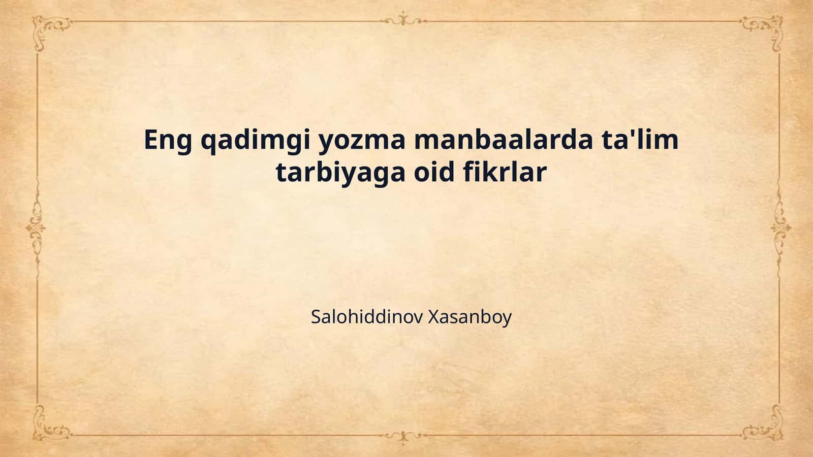 Eng qadimgi yozma manbaalarda ta'lim tarbiyaga oid fikrlar