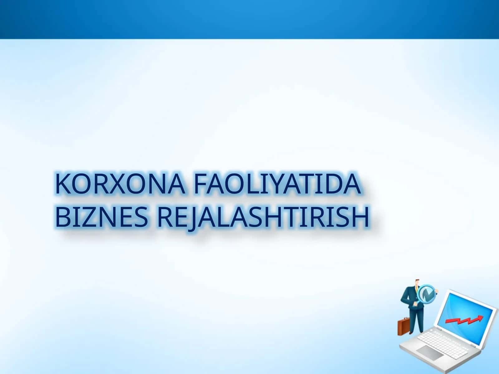 KORXONA FAOLIYATIDA BIZNES REJALASHTIRISH