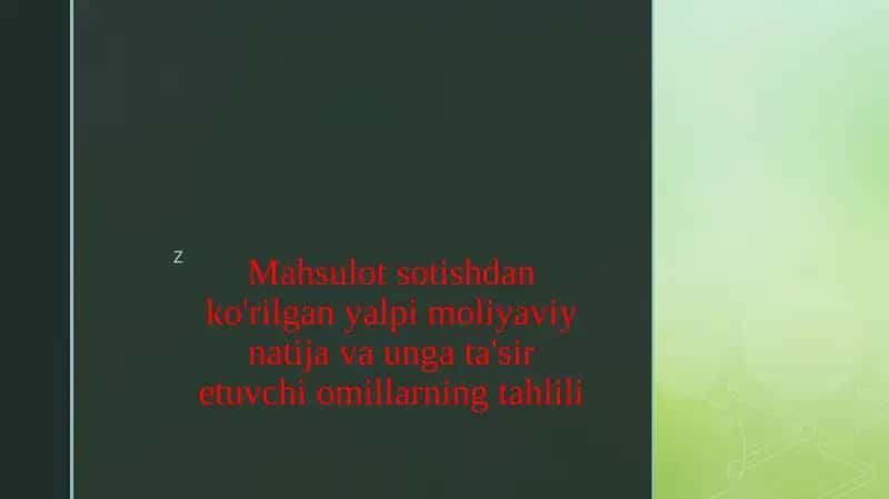 Mahsulot sotishdan ko'rilgan yalpi moliyaviy natija va unga ta'sir etuvchi omillarning tahlili
