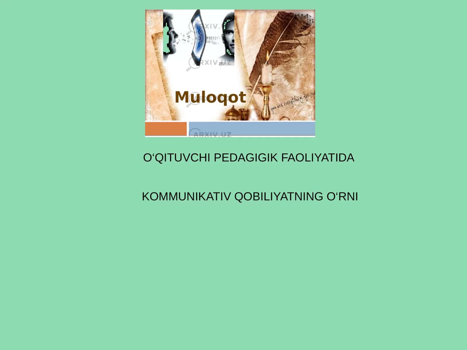 O‘QITUVCHI PEDAGIGIK FAOLIYATIDA KOMMUNIKATIV QOBILIYATNING O‘RNI