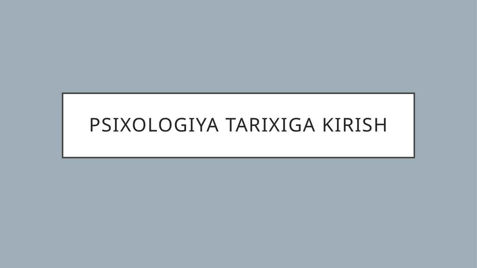 Psixologiya tarixiga kirish