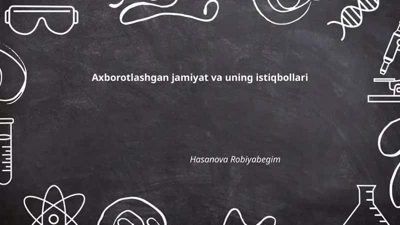 Axborotlashgan jamiyat va uning istiqbollari