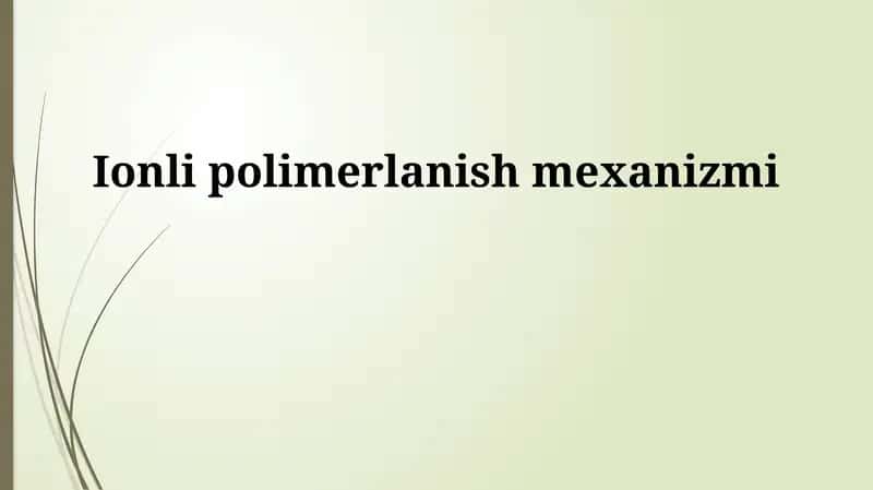 Ionli polimerlanish mexanizmi