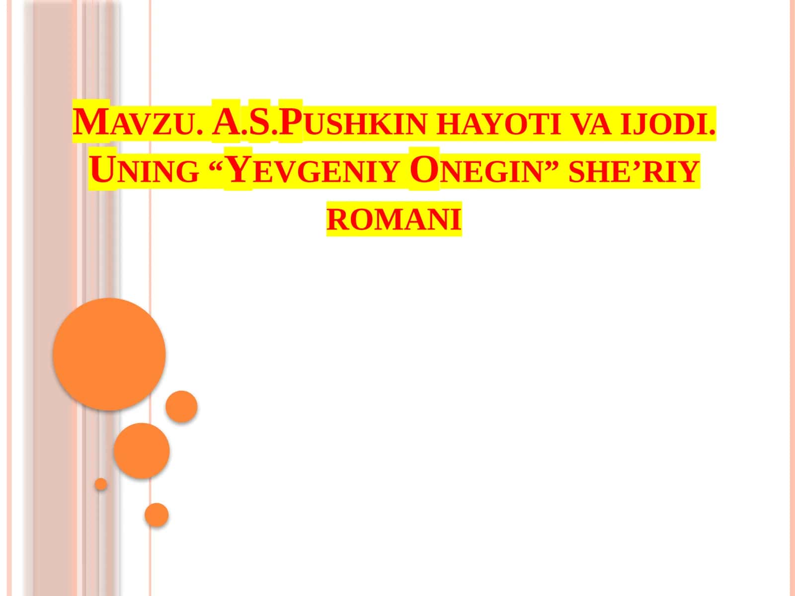 A.S.Pushkin hayoti va ijodi. Uning “Yevgeniy Onegin” she’riy romani