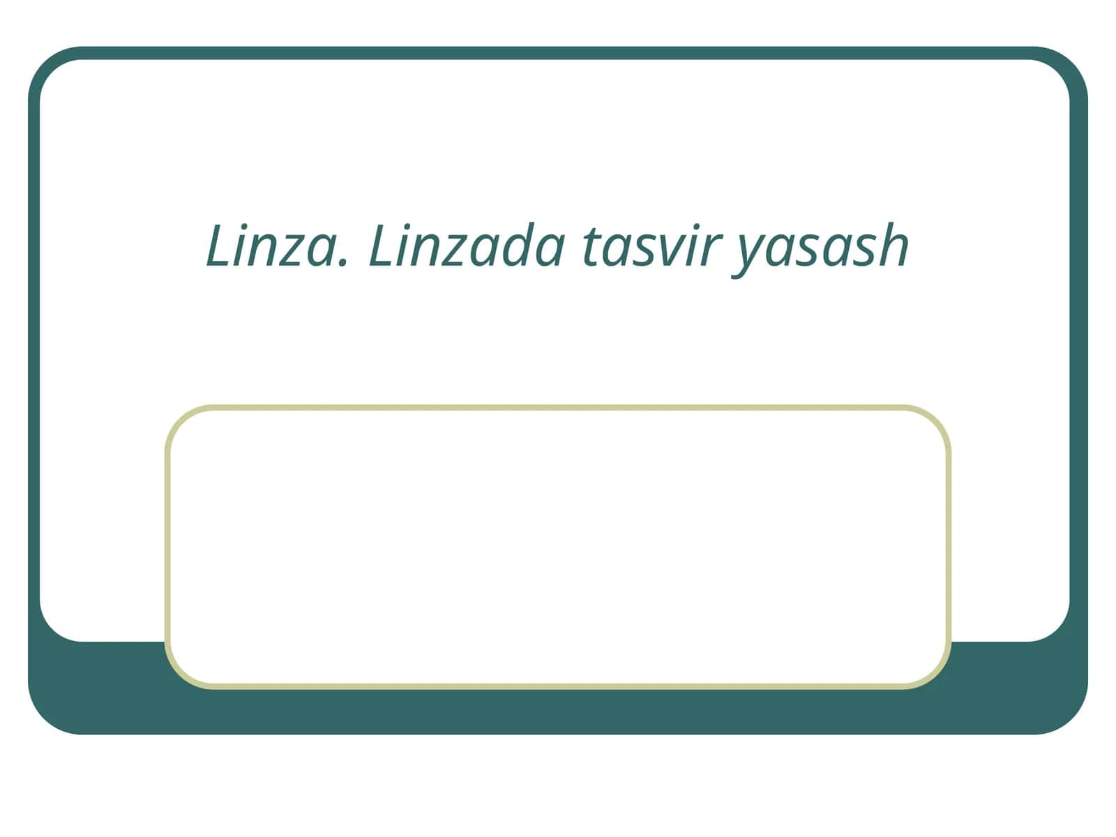 Linza. Linzada tasvir yasash