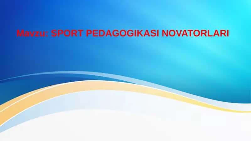 SPORTPEDAGOGIKASI NOVATORLARI