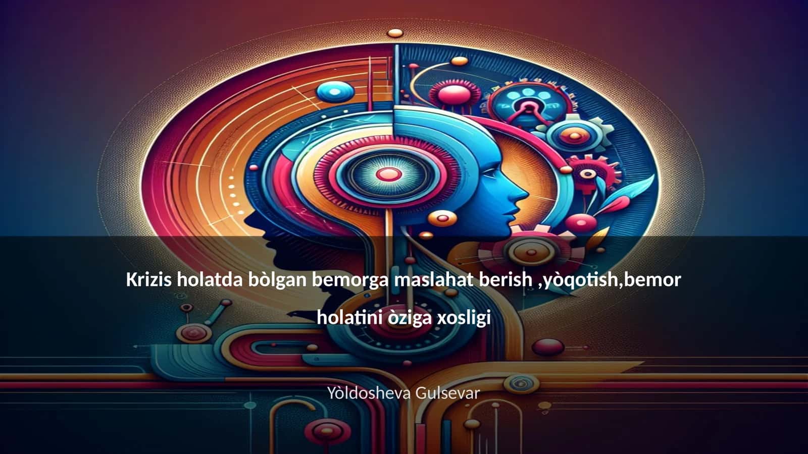 Krizis holatda bòlgan bemorga maslahat berish,yòqotish,bemor holatini òziga xosligi