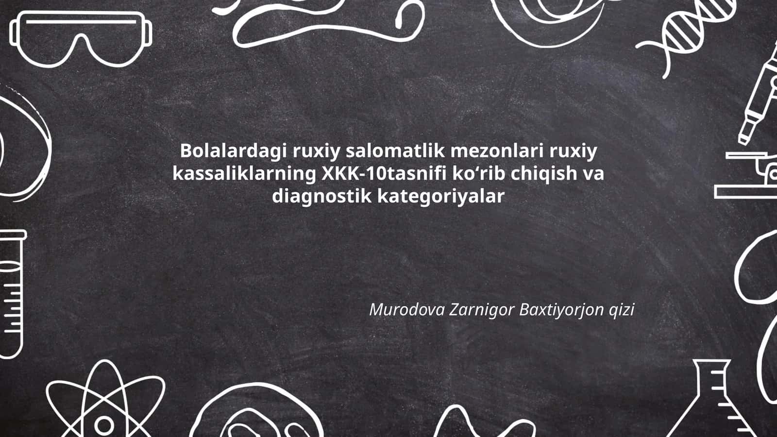 Bolalardagi ruxiy salomatlik mezonlari ruxiy kassaliklarning XKK-10tasnifi