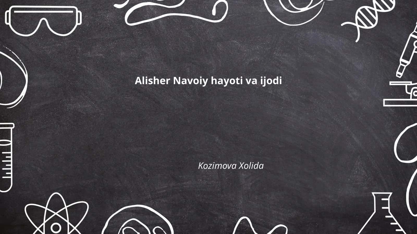 Alisher Navoiy hayoti va ijodi