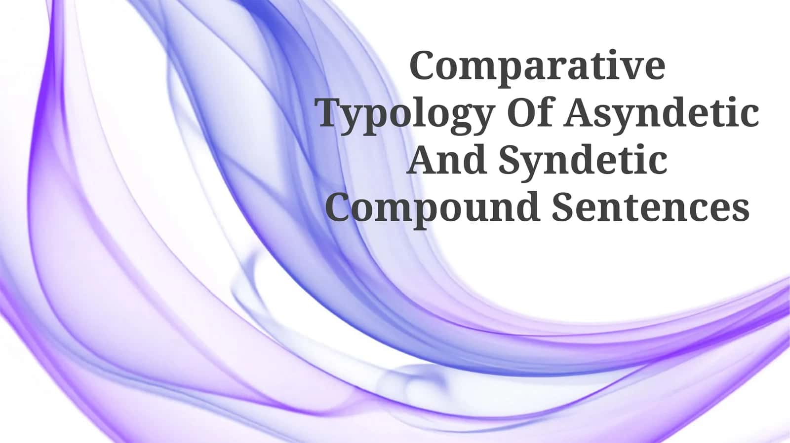 Comparative Typology Of Asyndetic And Syndetic Compound Sentences