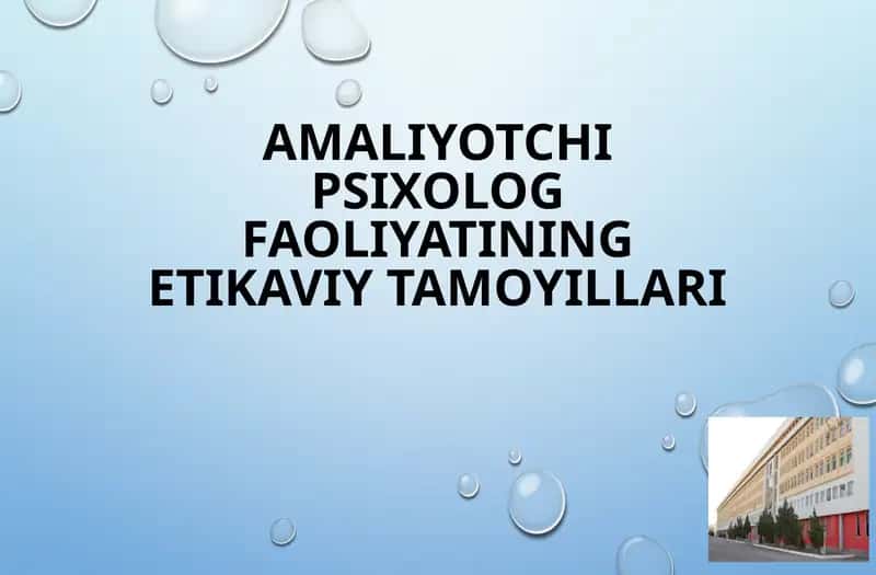 Amaliyotchi psixolog faoliyatining etikaviy tamoyillari